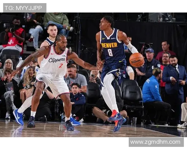 哈雷尔在快船与掘金对决中展现出色表现引发球迷热议